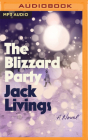 The Blizzard Party By Jack Livings, Rebecca Lowman (Read by) Cover Image
