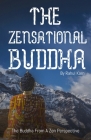 The Zensational Buddha: The Buddha from a Zen Perspective By Rahul Karn (Compiled by) Cover Image
