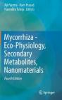 Mycorrhiza - Eco-Physiology, Secondary Metabolites, Nanomaterials By Ajit Varma (Editor), Ram Prasad (Editor), Narendra Tuteja (Editor) Cover Image