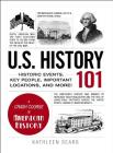 U.S. History 101: Historic Events, Key People, Important Locations, and More! (Adams 101) By Kathleen Sears Cover Image