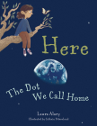 Here: The Dot We Call Home Cover Image