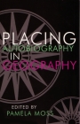 Placing Autobiography in Geography (Space) By Pamela Moss (Editor) Cover Image
