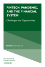 Fintech, Pandemic, and the Financial System: Challenges and Opportunities (International Finance Review) By Suk-Joong Kim (Editor) Cover Image