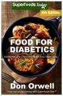 Food For Diabetics: Over 240 Diabetes Type-2 Quick & Easy Gluten Free Low Cholesterol Whole Foods Diabetic Recipes full of Antioxidants & Cover Image