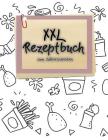XXL Rezeptbuch zum Selberschreiben: Die eigene Rezeptsammlung in (ca.) A4 - Format und mit Register Cover Image