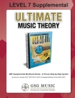 LEVEL 7 Supplemental - Ultimate Music Theory: The LEVEL 7 Supplemental Workbook is designed to be completed after the Intermediate Rudiments and LEVEL Cover Image
