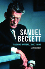 Samuel Beckett: Laughing Matters, Comic Timing By Laura Salisbury Cover Image