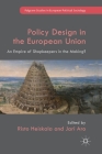 Policy Design in the European Union: An Empire of Shopkeepers in the Making? (Palgrave Studies in European Political Sociology) By Risto Heiskala (Editor), Jari Aro (Editor) Cover Image