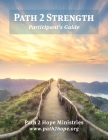 Path 2 Strength: Participant's Guide By Path2hope Ministries (Created by), Zack Mason Cover Image