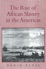 The Rise of African Slavery in the Americas Cover Image
