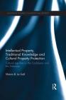 Intellectual Property, Traditional Knowledge and Cultural Property Protection: Cultural Signifiers in the Caribbean and the Americas (Routledge Research in Intellectual Property) By Sharon B. Le Gall Cover Image