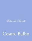 Vita di Dante By Cesare Balbo Cover Image