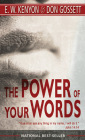 The Power of Your Words: 60 Days of Declaring God's Truths By E. W. Kenyon, Don Gossett Cover Image