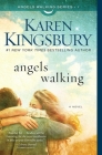 Angels Walking: A Novel By Karen Kingsbury Cover Image