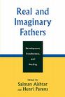 Real and Imaginary Fathers: Development, Transference, and Healing (Margaret S. Mahler) By Salman Akhtar (Editor), Anni Bergman (Contribution by), Lawrence Blum (Contribution by) Cover Image