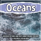 Oceans: Discover Pictures and Facts About Oceans For Kids! A Children's Ocean Book Cover Image