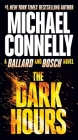 The Dark Hours By Michael Connelly Cover Image