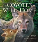 Coyote's Wild Home By Barbara Kingsolver, Lily Kingsolver, Paul Mirocha (Illustrator) Cover Image