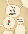 The Ants' Secret By Baltasar Magro, Dani Padrón (Illustrator), Jon Brokenbrow (Translator) Cover Image