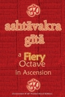 Ashtavakra Gita, A Fiery Octave in Ascension: Sanskrit Text with English Translation (Convenient 4x6 Pocket-Sized Edition) By Vidya Wati Cover Image