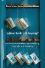 Whose Book is it Anyway?: A View From Elsewhere on Publishing, Copyright and Creativity Cover Image