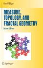 Measure, Topology, and Fractal Geometry (Undergraduate Texts in Mathematics) Cover Image