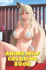 Anime MILF Coloring Book: A Great Gift For Those Who Loves Anime MILF Cover Image