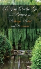 Prayers on the Go: 65 Prayers to Recharge, Refuel and Reconnect By Judith A. Sullivan Cover Image