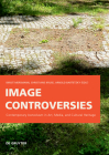 Image Controversies: Contemporary Iconoclasm in Art, Media, and Cultural Heritage By Birgit Mersmann (Editor), Christiane Kruse (Editor), Arnold Bartetzky (Editor) Cover Image