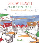 The Slow Travel Colouring Book: Britain's Exceptional Places By Varvara Fomina (Illustrator) Cover Image