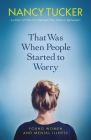 That Was When People Started to Worry: Young Women and Mental Illness By Nancy Tucker Cover Image