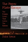 The Paper Plate Escape: The Prison Break that Broke the System By Dubs Byers Cover Image