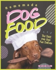 Homemade Dog Food: The Best for Our Fur Babies Cover Image