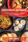 Exotische Aromen: Authentische Asiatische Küche zum Verlieben By Mei Chen Cover Image