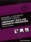 Blackwell's Five-Minute Veterinary Consult: Laboratory Tests and Diagnostic Procedures: Canine and Feline By Joyce S. Knoll (Editor), Shelly L. Vaden (Editor), Francis W. K. Smith (Editor) Cover Image