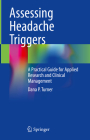 Assessing Headache Triggers: A Practical Guide for Applied Research and Clinical Management By Dana P. Turner Cover Image