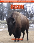 Bison: Amazing Pictures & Fun Facts for Kids Cover Image