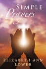 Simple Prayers By Elizabeth Ann Lower Cover Image
