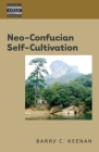 Neo-Confucian Self-Cultivation (Dimensions of Asian Spirituality #6) Cover Image
