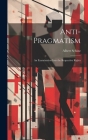 Anti-Pragmatism: An Examination Into the Respective Rights By Albert Schinz Cover Image