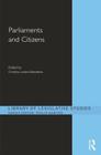 Parliaments and Citizens (Library of Legislative Studies) By Cristina Leston-Bandeira (Editor) Cover Image