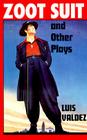 Zoot Suit and Other Plays By Luis Valdez Cover Image