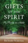 Gifts of the Spirit: My Mission as a Healer Cover Image