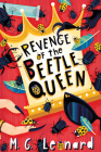 Revenge of the Beetle Queen (Beetle Trilogy, Book 2) (Beetle Boy) By M. G. Leonard Cover Image