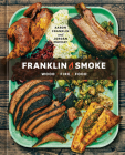 Franklin Smoke: Wood. Fire. Food. [A Cookbook] Cover Image