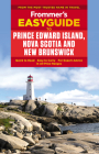 Frommer's Easyguide to Prince Edward Island, Nova Scotia and New Brunswick (Easy Guides) Cover Image