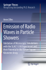 Emission of Radio Waves in Particle Showers: Validation of Microscopic Simulations with the Slac T-510 Experiment and Their Potential in the Future Sq (Springer Theses) Cover Image