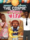The Cosmic Birthday Wish: A Fun Story for Your Little Space Science Enthusiast Cover Image