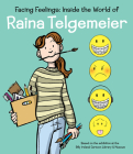Facing Feelings: Inside the World of Raina Telgemeier By Raina Telgemeier Cover Image