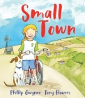 Small Town By Phillip Gwynne Cover Image